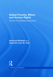 Global Poverty, Ethics and Human Rights: The Role of Multilateral Organisations book cover