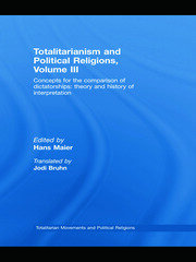 Totalitarianism and Political Religions Volume III: Concepts for the Comparison Of Dictatorships - Theory & History of Interpretations book cover