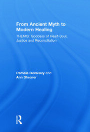 From Ancient Myth to Modern Healing: Themis: Goddess of Heart-Soul, Justice and Reconciliation book cover