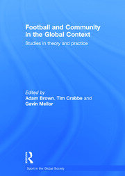 Football and Community in the Global Context: Studies in Theory and Practice book cover