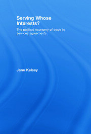 Serving Whose Interests?: The Political Economy of Trade in Services Agreements book cover