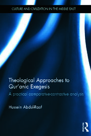 Theological Approaches to Qur'anic Exegesis: A Practical Comparative-Contrastive Analysis book cover