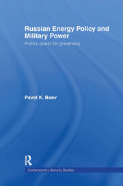 Russian Energy Policy and Military Power: Putin's Quest for Greatness book cover