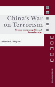 China's War on Terrorism: Counter-Insurgency, Politics and Internal Security book cover