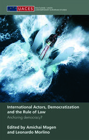 International Actors, Democratization and the Rule of Law: Anchoring Democracy? book cover