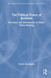 The Political Power of Business: Structure and Information in Public Policy-Making book cover