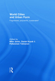 World Cities and Urban Form: Fragmented, Polycentric, Sustainable? book cover