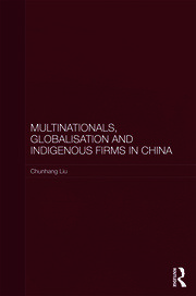 Multinationals, Globalisation and Indigenous Firms in China book cover