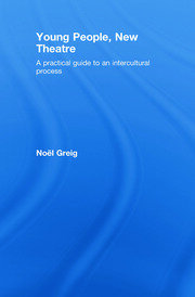 Young People, New Theatre: A Practical Guide to an Intercultural Process book cover