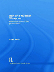 Iran and Nuclear Weapons: Protracted Conflict and Proliferation book cover
