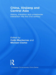 China, Xinjiang and Central Asia: History, Transition and Crossborder Interaction into the 21st Century book cover