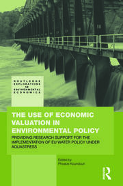The Use of Economic Valuation in Environmental Policy: Providing Research Support for the Implementation of EU Water Policy Under Aquastress book cover