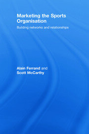 Marketing the Sports Organisation: Building Networks and Relationships book cover