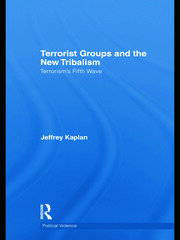 Terrorist Groups and the New Tribalism: Terrorism’s Fifth Wave book cover