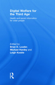 Digital Welfare for the Third Age: Health and social care informatics for older people book cover