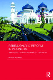 Rebellion and Reform in Indonesia: Jakarta's security and autonomy polices in Aceh book cover