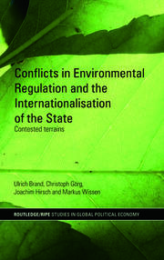 Conflicts in Environmental Regulation and the Internationalisation of the State: Contested Terrains book cover