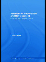 Federalism, Nationalism and Development: India and the Punjab Economy book cover