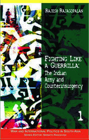 Fighting Like a Guerrilla: The Indian Army and Counterinsurgency book cover