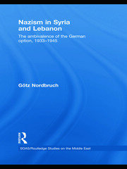 Nazism in Syria and Lebanon: The Ambivalence of the German Option, 1933–1945 book cover