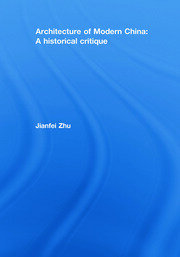 Architecture of Modern China: A Historical Critique book cover