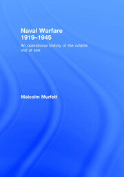 Naval Warfare 1919–45: An Operational History of the Volatile War at Sea book cover
