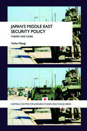 Japan's Middle East Security Policy: Theory and Cases book cover
