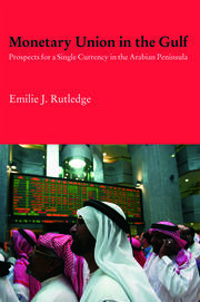 Monetary Union in the Gulf: Prospects for a Single Currency in the Arabian Peninsula book cover