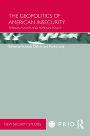 The Geopolitics of American Insecurity: Terror, Power and Foreign Policy book cover
