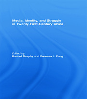 Media, Identity, and Struggle in Twenty-First-Century China book cover