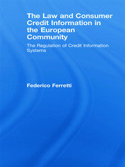 The Law and Consumer Credit Information in the European Community: The Regulation of Credit Information Systems book cover