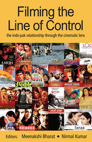 Filming the Line of Control: The Indo–Pak Relationship through the Cinematic Lens book cover