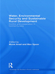 Water, Environmental Security and Sustainable Rural Development: Conflict and cooperation in Central Eurasia book cover