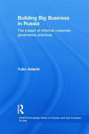 Building Big Business in Russia: The Impact of Informal Corporate Governance Practices book cover