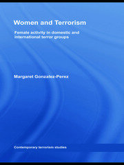 Women and Terrorism: Female Activity in Domestic and International Terror Groups book cover