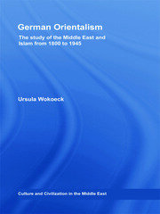 German Orientalism: The Study of the Middle East and Islam from 1800 to 1945 book cover
