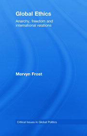 Global Ethics: Anarchy, Freedom and International Relations book cover