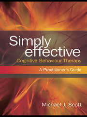 Simply Effective Cognitive Behaviour Therapy: A Practitioner's Guide book cover