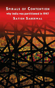 Spirals of Contention: Why India was Partitioned in 1947 book cover