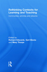 Rethinking Contexts for Learning and Teaching: Communities, Activites and Networks book cover