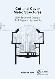 Cut-and-Cover Metro Structures: Geo-Structural Design: An Integrated Approach book cover