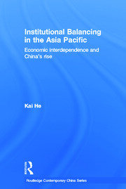 Institutional Balancing in the Asia Pacific: Economic interdependence and China's rise book cover