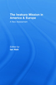 The Iwakura Mission to America and Europe: A New Assessment book cover