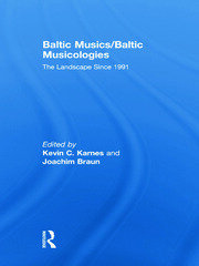 Baltic Musics/Baltic Musicologies: The Landscape Since 1991 book cover