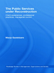 The Public Services under Reconstruction: Client experiences, professional practices, managerial control book cover