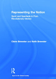 Representing the Nation: Sport and Spectacle in Post-revolutionary Mexico book cover