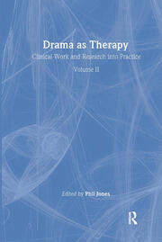 Drama as Therapy Volume 2: Clinical Work and Research into Practice book cover