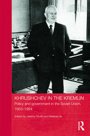 Khrushchev in the Kremlin: Policy and Government in the Soviet Union, 1953–64 book cover