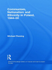 Communism, Nationalism and Ethnicity in Poland, 1944–1950 book cover