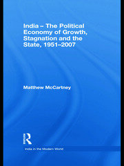 India - The Political Economy of Growth, Stagnation and the State, 1951-2007 book cover